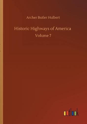 Cover image for Historic Highways of America: Volume 7