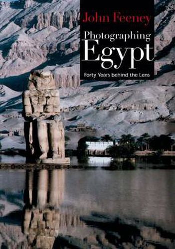 Cover image for Photographing Egypt: Forty Years Behind the Lens