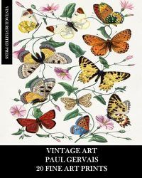 Cover image for Vintage Art: Paul Gervais: 20 Fine Art Prints: Flora and Fauna Ephemera for Home Decor, Framing, and Junk Journals