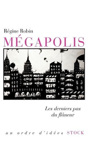 Cover image for Megapolis: les derniers pas du flaneur