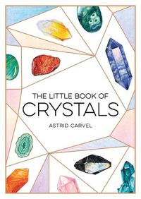 Cover image for The Little Book of Crystals: A Beginner's Guide to Crystal Healing