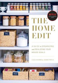 Cover image for The Home Edit: A Guide to Organizing and Realizing Your House Goals