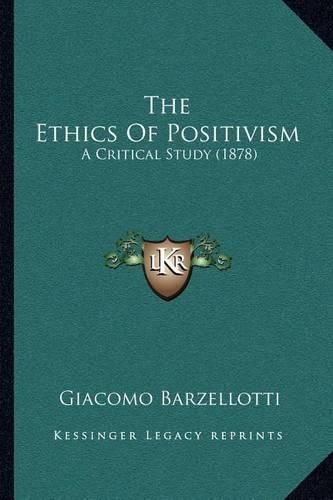 The Ethics of Positivism: A Critical Study (1878)