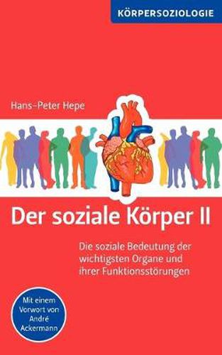 Cover image for Der soziale Koerper II: Die soziale Bedeutung der wichtigsten Organe und ihrer Funktionsstoerungen