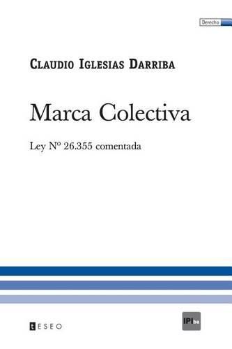 Cover image for Marca Colectiva: Ley N Degrees 26.355 Comentada