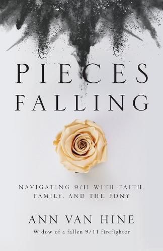 Cover image for Pieces Falling: Navigating 9/11 with Faith, Family, and the FDNY