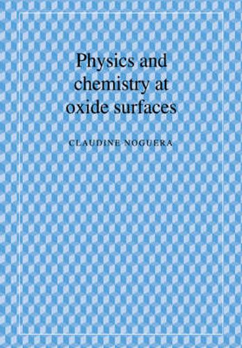 Physics and Chemistry at Oxide Surfaces