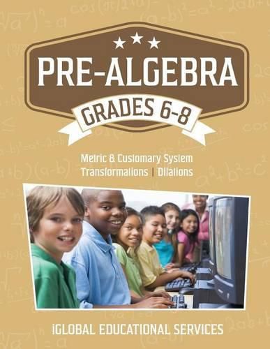 Cover image for Pre-Algebra: Grades 6-8: Metric and Customary System, Transformations, Dilations