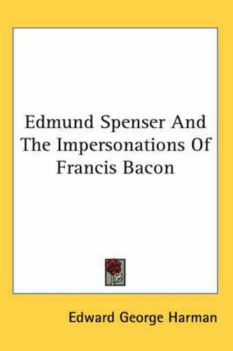 Cover image for Edmund Spenser And The Impersonations Of Francis Bacon