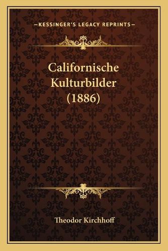 Cover image for Californische Kulturbilder (1886)