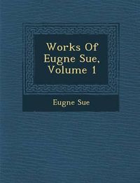 Cover image for Works of Eug Ne Sue, Volume 1