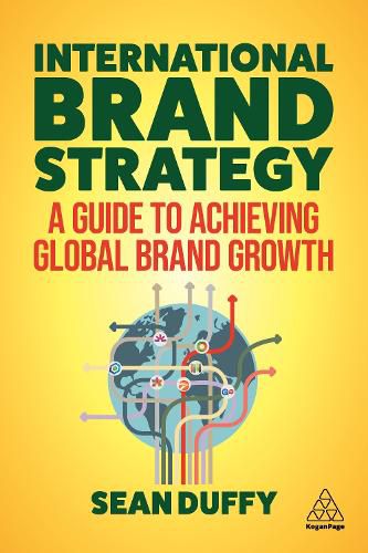 Cover image for International Brand Strategy: A Guide to Achieving Global Brand Growth