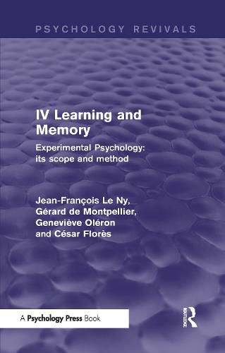 Experimental Psychology Its Scope and Method: Volume IV (Psychology Revivals): Learning and Memory