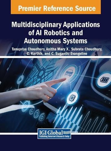 Cover image for Multidisciplinary Applications of AI Robotics and Autonomous Systems