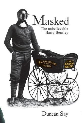 Masked: The unbelievable Harry Bensley