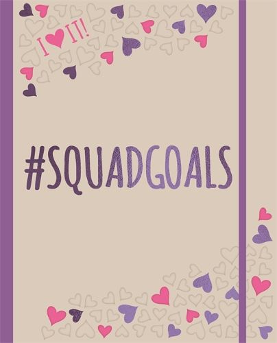 Cover image for I HEART IT! #squadgoals: An I HEART IT! journal and activity book all about #squadgoals for BFFS. Plan it, live it, <3 it!