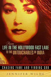 Cover image for From Life In The Hollywood Fast Lane To The Untouchables Of