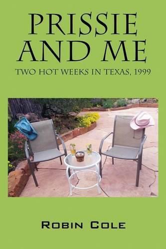 Cover image for Prissie and Me: Two Hot Weeks in Texas, 1999