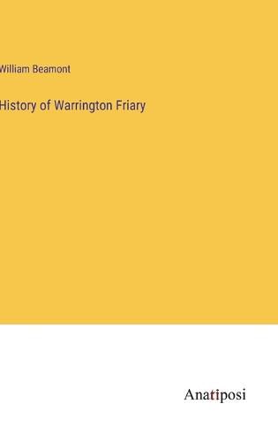 Cover image for History of Warrington Friary
