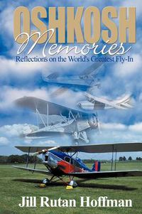 Cover image for Oshkosh Memories: Reflections on the World's Greatest Fly-In