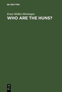 Cover image for Who are the huns?: The law of nations and its breakers