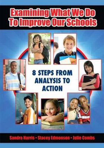 Examining What We Do to Improve Our Schools: 8 Steps From Analysis to Action