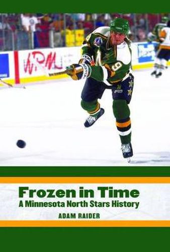 Cover image for Frozen in Time: A Minnesota North Stars History