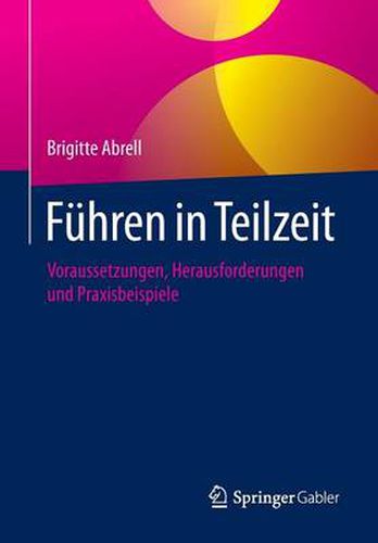 Cover image for Fuhren in Teilzeit: Voraussetzungen, Herausforderungen Und Praxisbeispiele