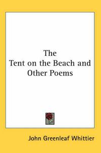 Cover image for The Tent on the Beach and Other Poems