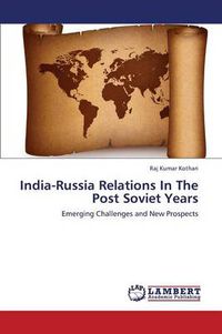 Cover image for India-Russia Relations in the Post Soviet Years