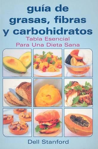 Cover image for Guia de Grasas, Fibras y Carbohidratos: Tabla Esencial Para una Dieta Sana