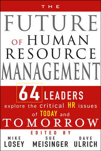 Cover image for The Future of Human Resource Management: 64 Thought Leaders Explore the Critical HR Issues of Today and Tomorrow