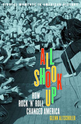 Cover image for All Shook Up: How Rock 'n' Roll Changed America