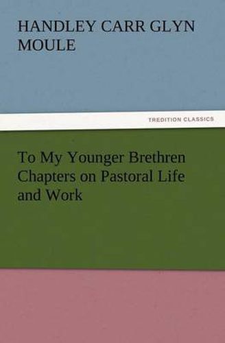 Cover image for To My Younger Brethren Chapters on Pastoral Life and Work