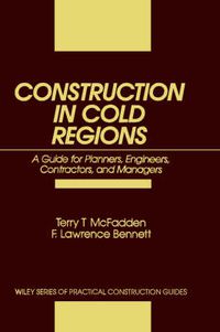 Cover image for Construction in Cold Countries: A Guide for Planners, Engineers, Contractors and Managers