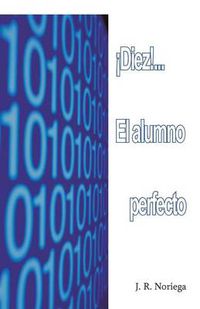 Cover image for Diez!... El Alumno Perfecto