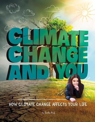 Cover image for Climate Change and You: How Climate Change Affects Your Life (Weather and Climate)