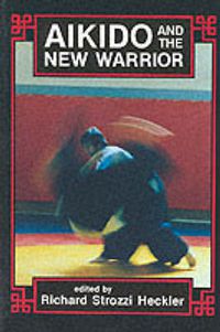 Cover image for Aikido and the New Warrior