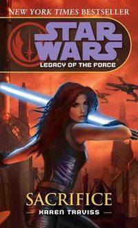 Cover image for Sacrifice: Star Wars Legends (Legacy of the Force)