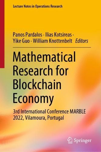 Cover image for Mathematical Research for Blockchain Economy: 3rd International Conference MARBLE 2022, Vilamoura, Portugal