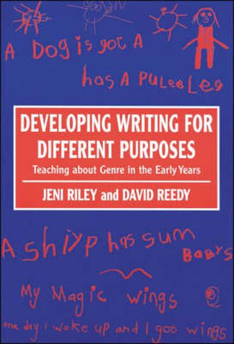 Developing Writing for Different Purposes: Teaching About Genre in the Early Years