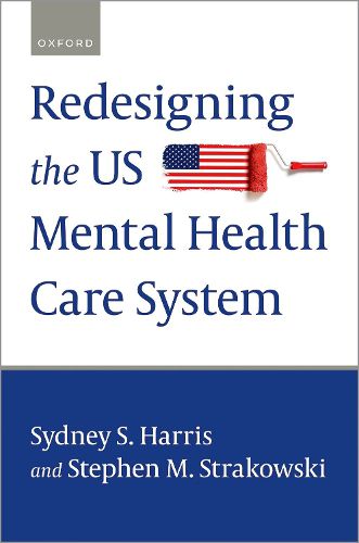 Cover image for Redesigning the US Mental Health Care System