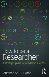 Cover image for How to Be a Researcher: A strategic guide for academic success