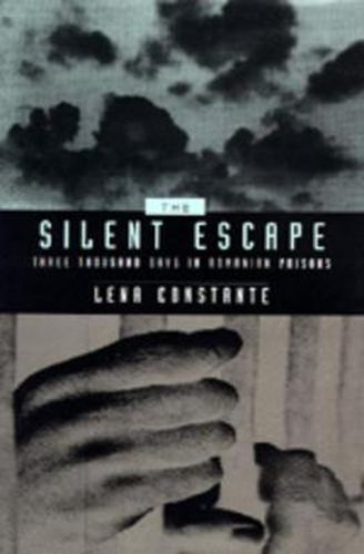 Cover image for The Silent Escape: Three Thousand Days in Romanian Prisons