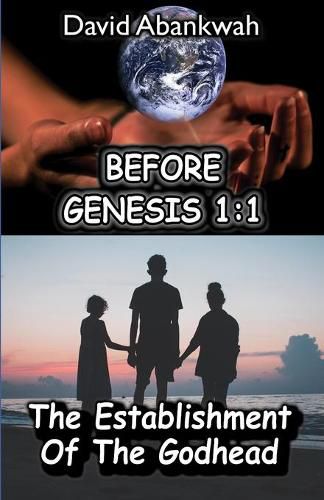 Cover image for Before Genesis 1: 1: The Establishment Of The Godhead