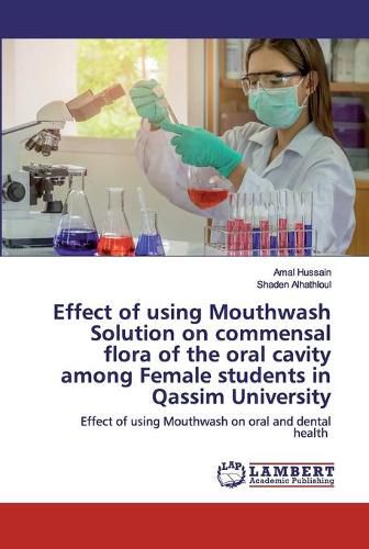 Cover image for Effect of using Mouthwash Solution on commensal flora of the oral cavity among Female students in Qassim University