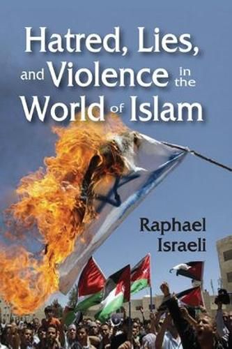 Cover image for Hatred, Lies, and Violence in the World of Islam