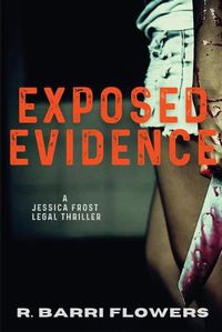Cover image for Exposed Evidence: A Jessica Frost Legal Thriller