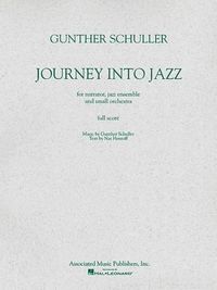 Cover image for Journey into Jazz Narrator: Full Score Jazz Ensembles and Small Orchestra