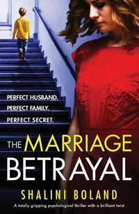 Cover image for The Marriage Betrayal: A totally gripping and heart-stopping psychological thriller full of twists